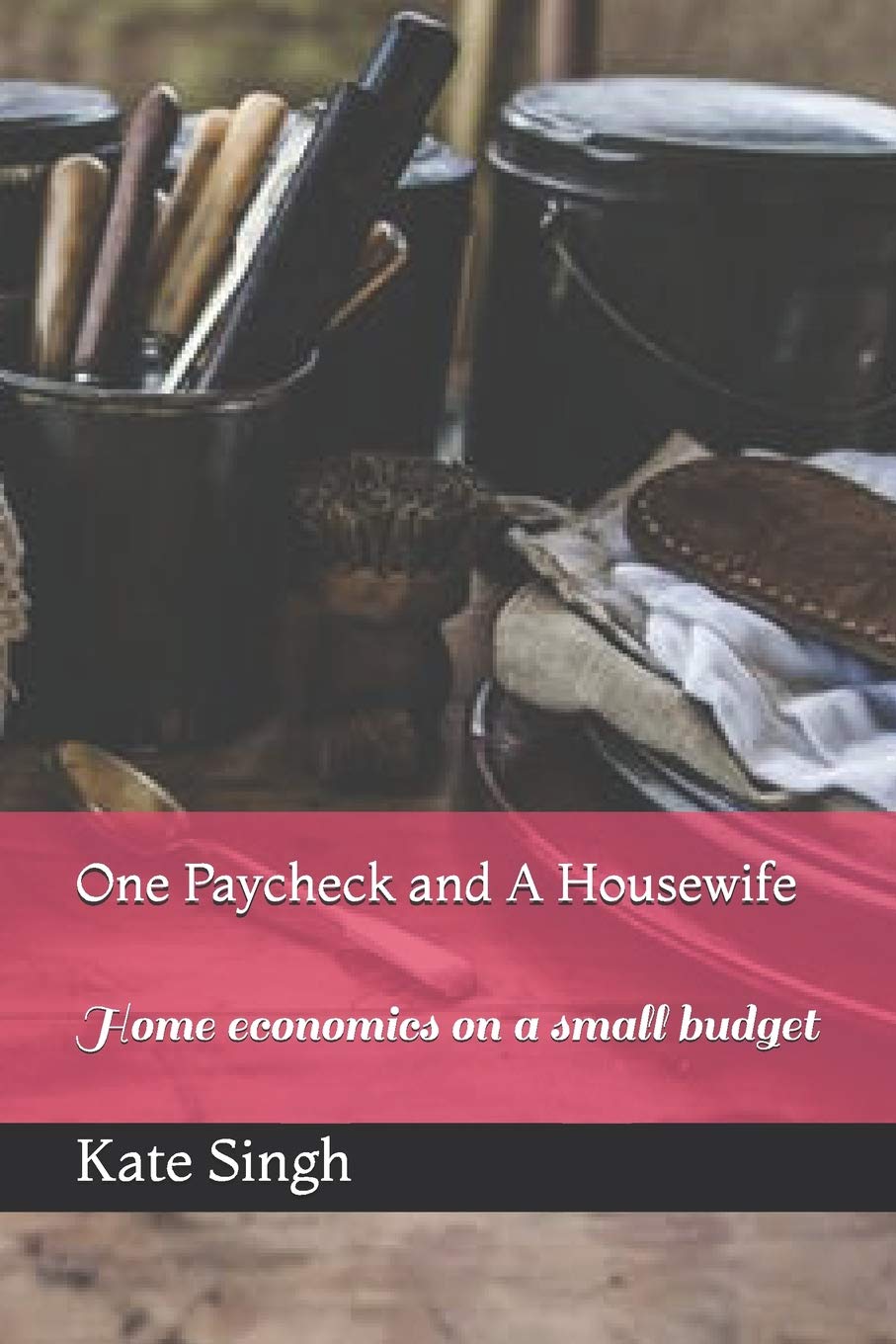 One Paycheck and A Housewife: Home economics on a small budget