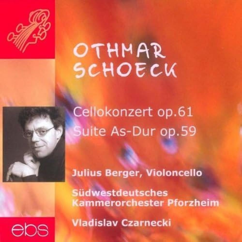 Othmar Schoeck: Concerto for Violoncello & Strings Op. 61/Suite for String Orchestra Op. 59