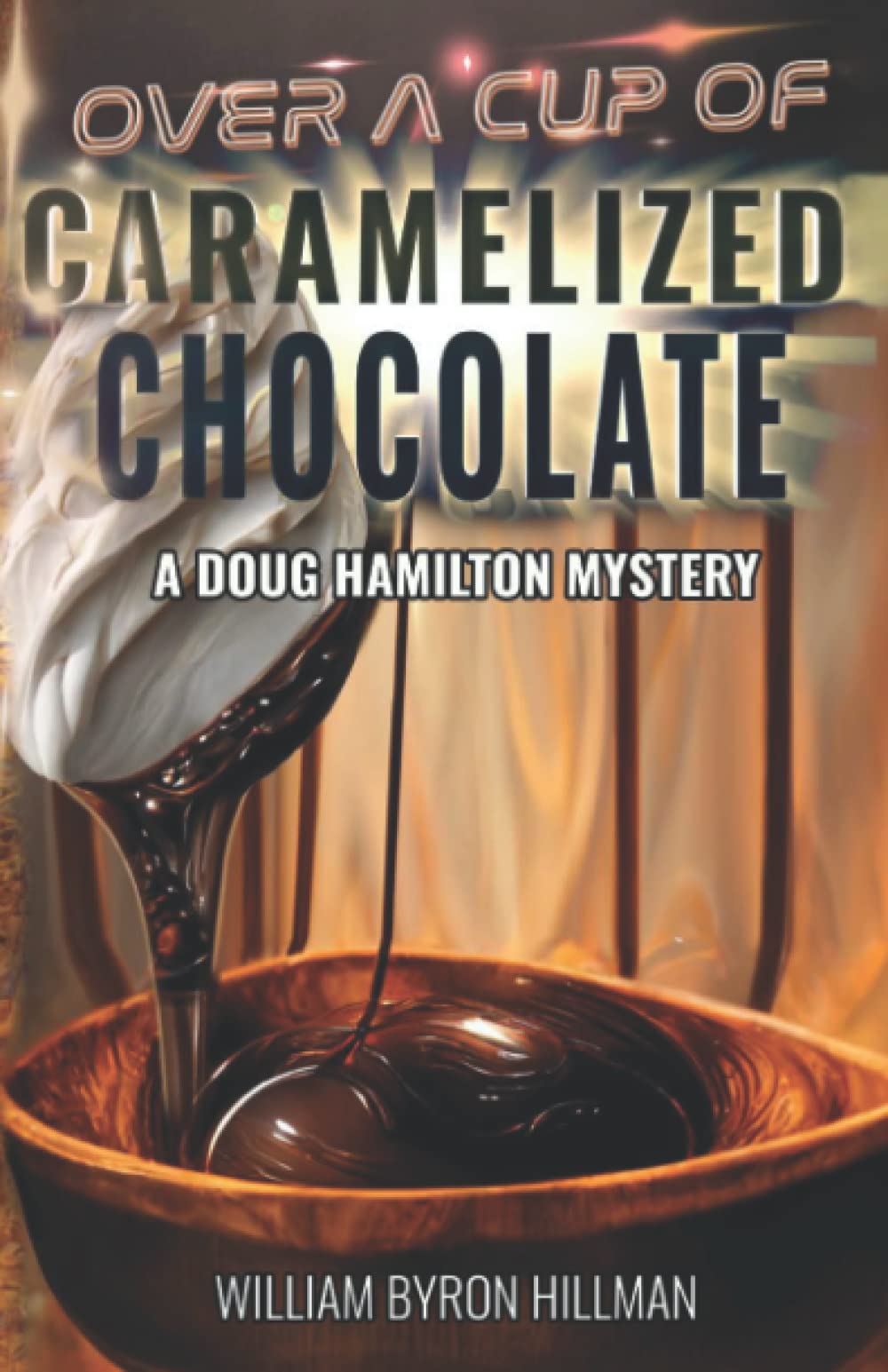 OverA Cup Of Caramelized Chocolate: A Doug Hamilton Mystery (Doug Hamilton Mystery Series #2)