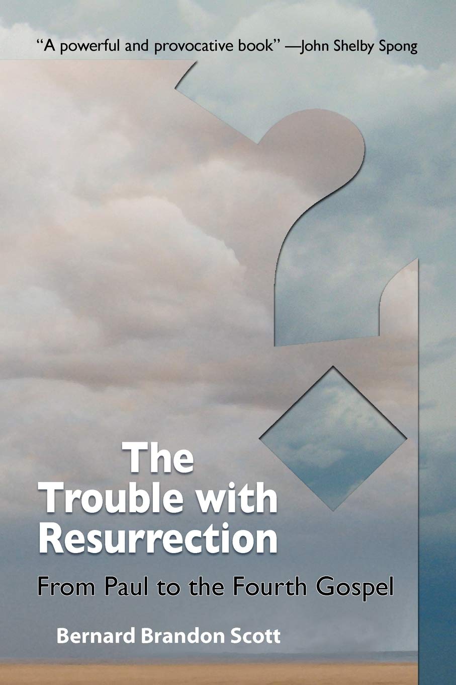 The Emergence of the Resurrection in Early Christianity: From Paul to the Fourth Gospel