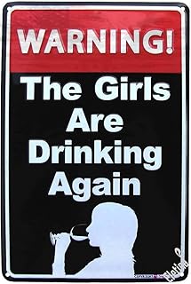 Eletina Danger Warning The Girls are Drinking Again Funny Us Made Metal Bar Pub Wall Decor Vintage Aluminum Plates Printed Christmas Sign Plaque, 812, Red Black (Home & Kitchen)