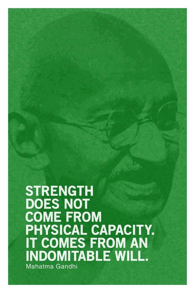 Mahatma Gandhi Strength Quote Does Not Come From Physical Capacity Green Perseverance Determination Perseverance Strength Resilience Cool Wall Art Print Poster 16x24