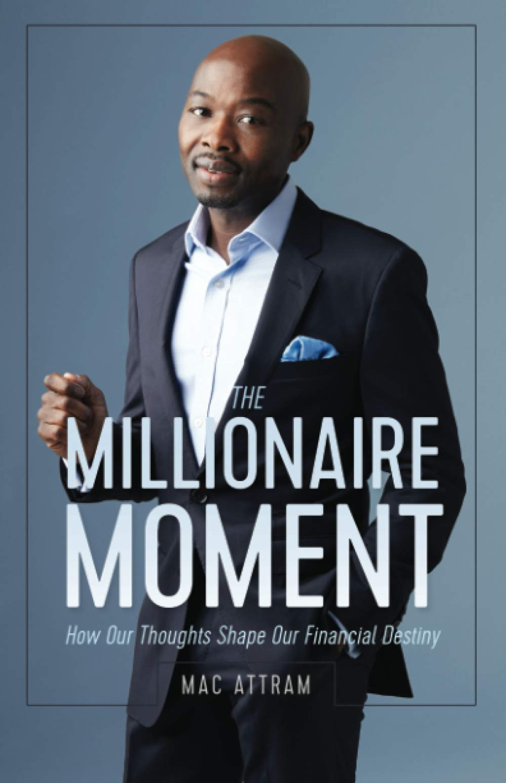 The Millionaire Moment: How Our Thoughts Shape Our Financial Destiny