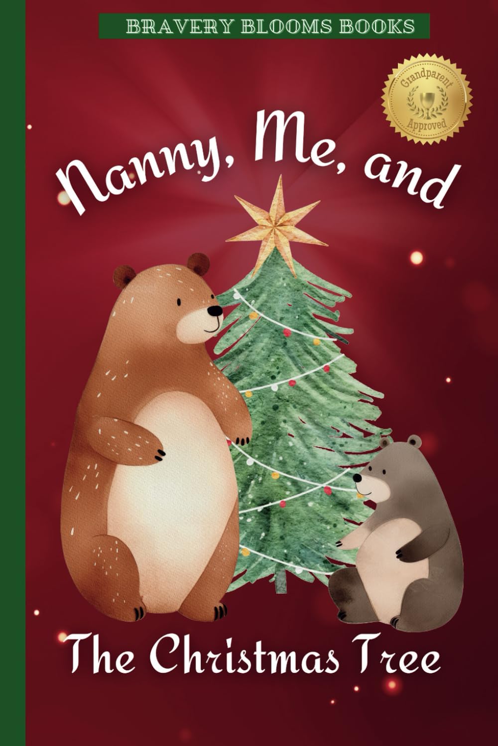 Nanny, Me, and The Christmas Tree: A Heartwarming Christmas Story of Family, Traditions, and a DIY Ornament Recipe