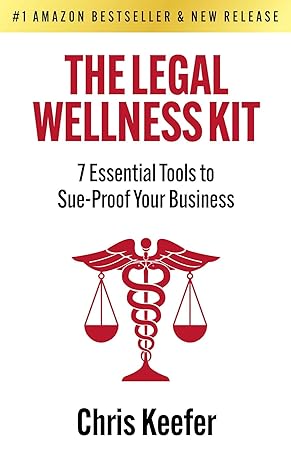 The Legal Wellness Kit: 7 Essential Tools to Sue-Proof Your Business