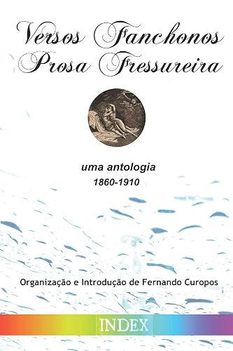 Versos Fanchonos, Prosa Fressureira: uma antologia (1860-1910)