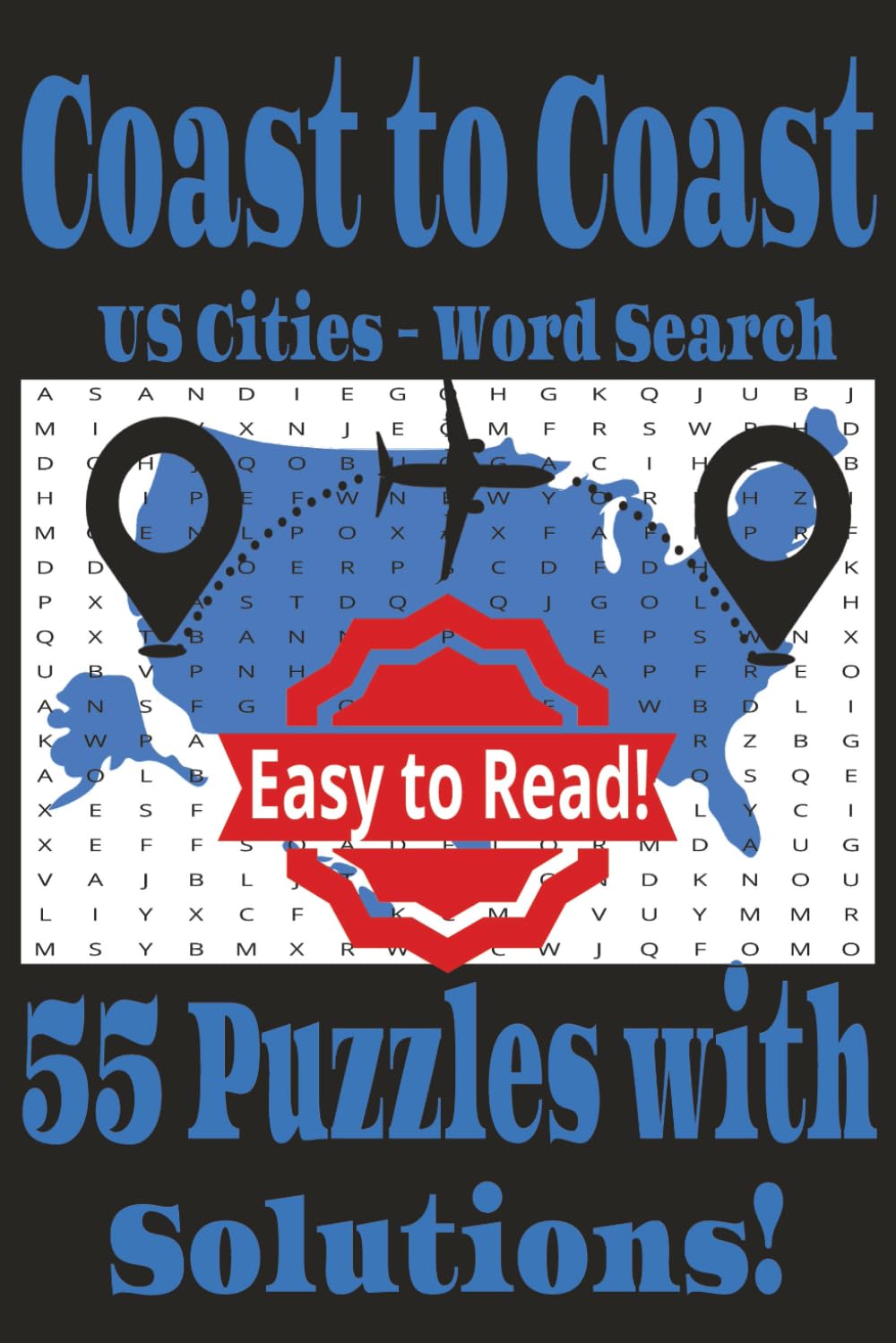 Coast to Coast: US Cities Word Search, Easy to Read, 55 Puzzles (answers included), 6x9, paperback puzzle book