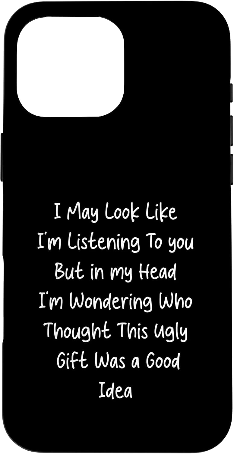 Funny White Elephant Gag Gifts I May Look Like I’m Listening Case for iPhone 16 Pro Max