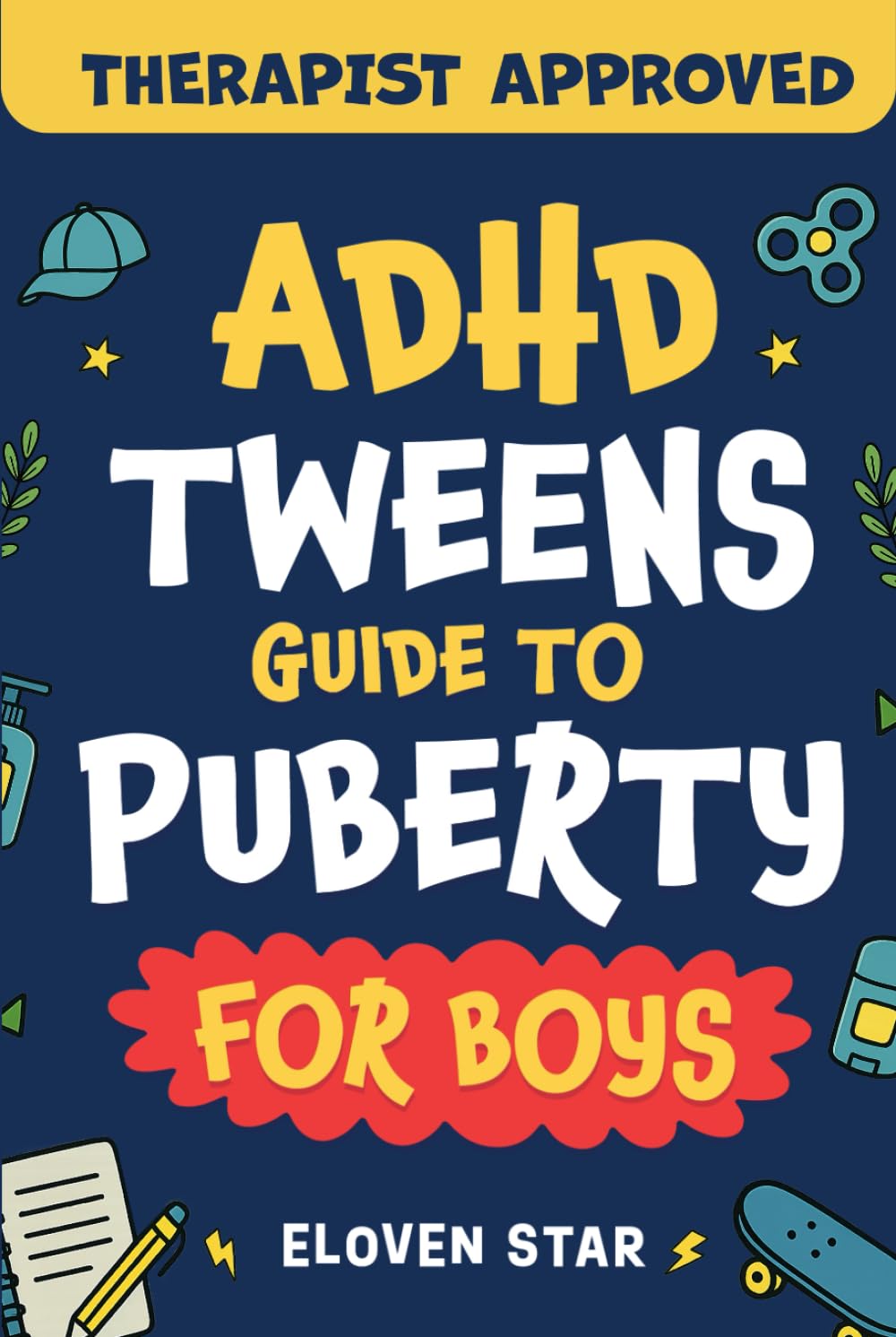 ADHD Tweens Guide to Puberty for Boys: Puberty Book: All About Confidence, Growing Up, Body Changes, Emotions, Relationships, Boundaries and other Guy ... for Boys Ages 8-12 (Pre-Teens Puberty Guide)