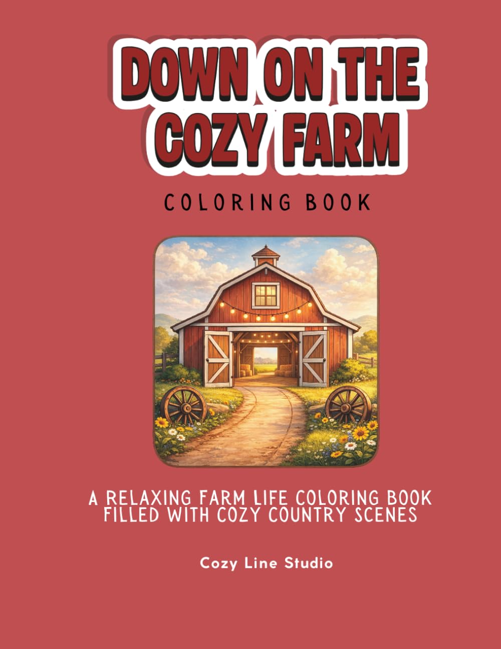 Down on the Cozy Farm: Coloring Book (Simple Cozy Life)