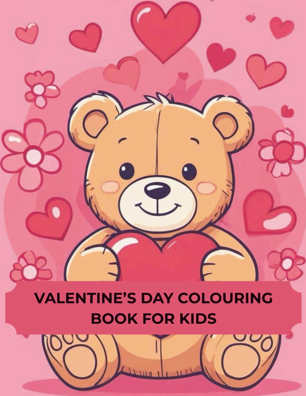 Valentine’s Day Colouring Book for Kids: Cute & Easy Heart, Love, and Valentine Coloring Pages for Kids Ages 3–8