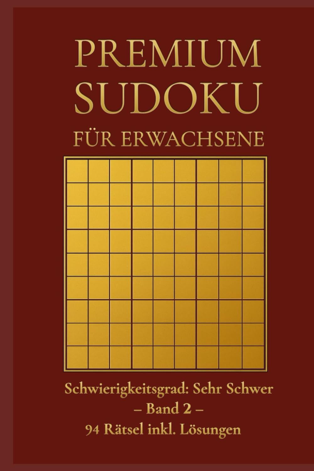 PREMIUM SUDOKU für Erwachsene: Schwierigkeitsgrad: Sehr Schwer – Band 2 – 94 Rätsel inkl. Lösungen (Premium Sudoku – Sehr Schwer)