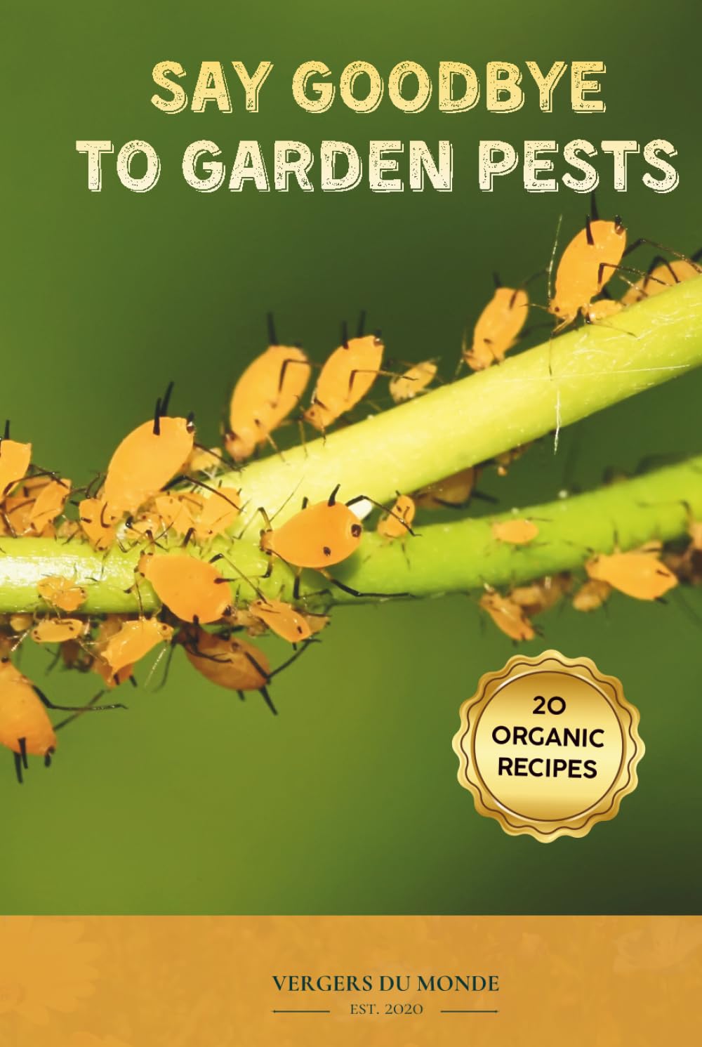 Say Goodbye to Garden Pests: Organic Practices from Around the World (Agricultural and Gardening Techniques of the World)