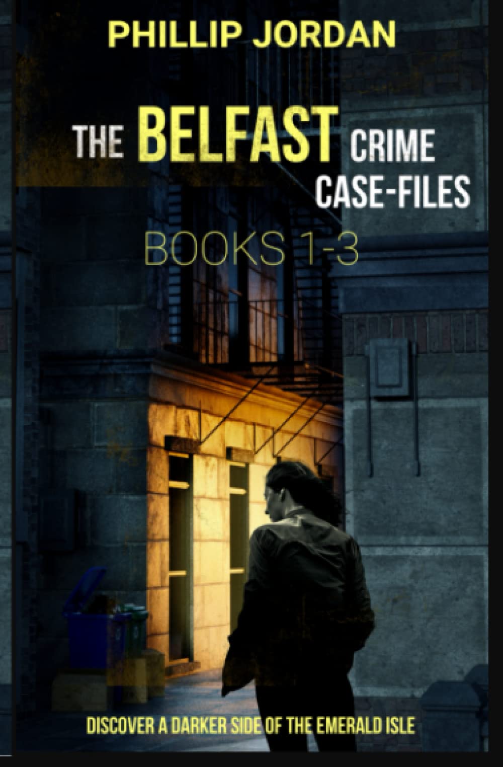 THE BELFAST CRIME CASE-FILES VOL.1
