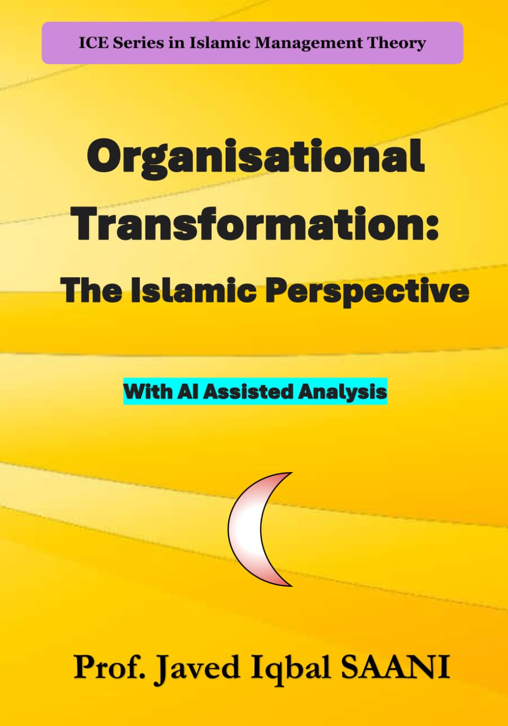 Organisational Transformation: The Islamic Perspective (Islamic Management Theory)
