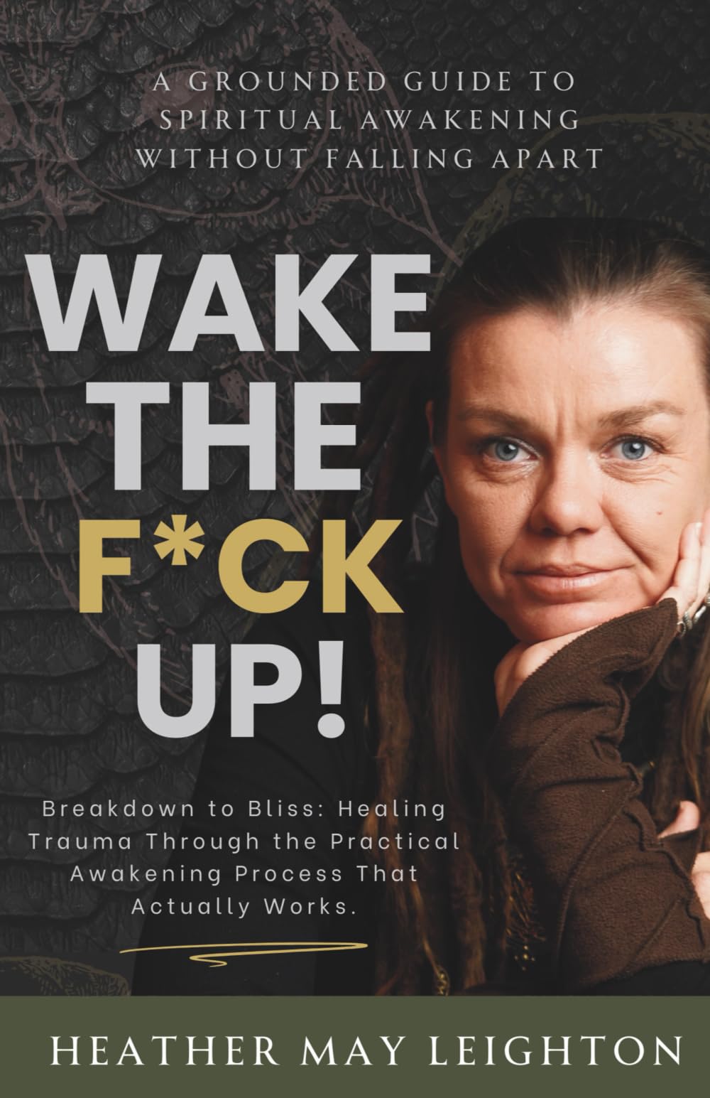 Wake The F*ck Up: A Grounded Guide to Spiritual Awakening Without Falling Apart