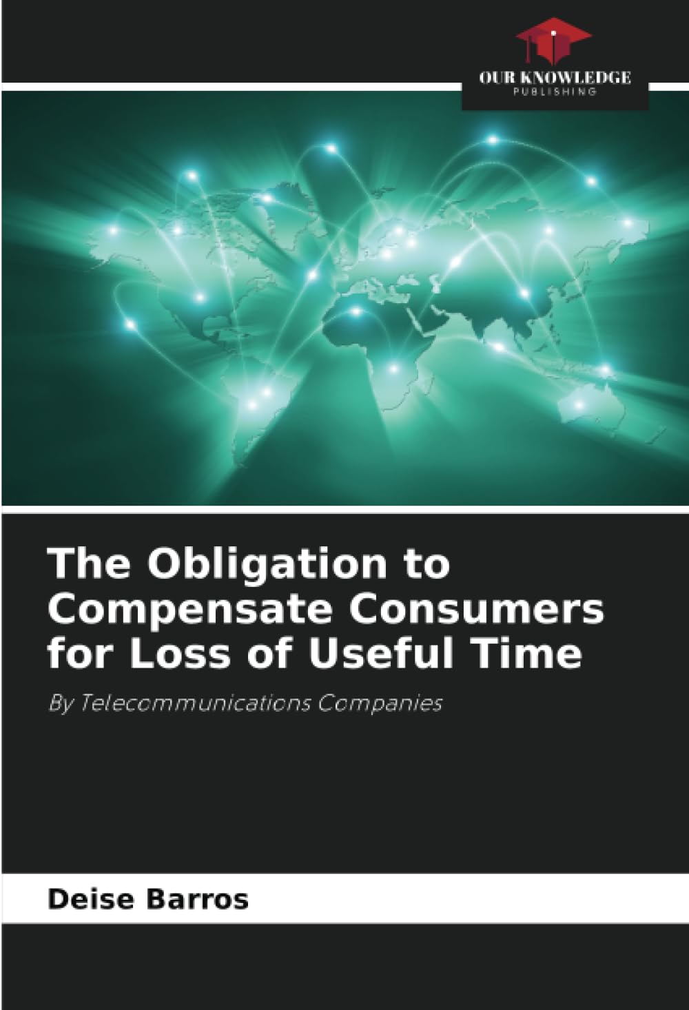 The Obligation to Compensate Consumers for Loss of Useful Time: By Telecommunications Companies