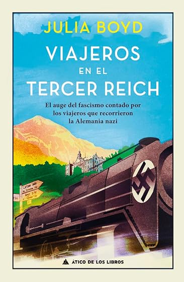 Viajeros en el Tercer Reich: El Auge del Fascismo Contado por los Viaj