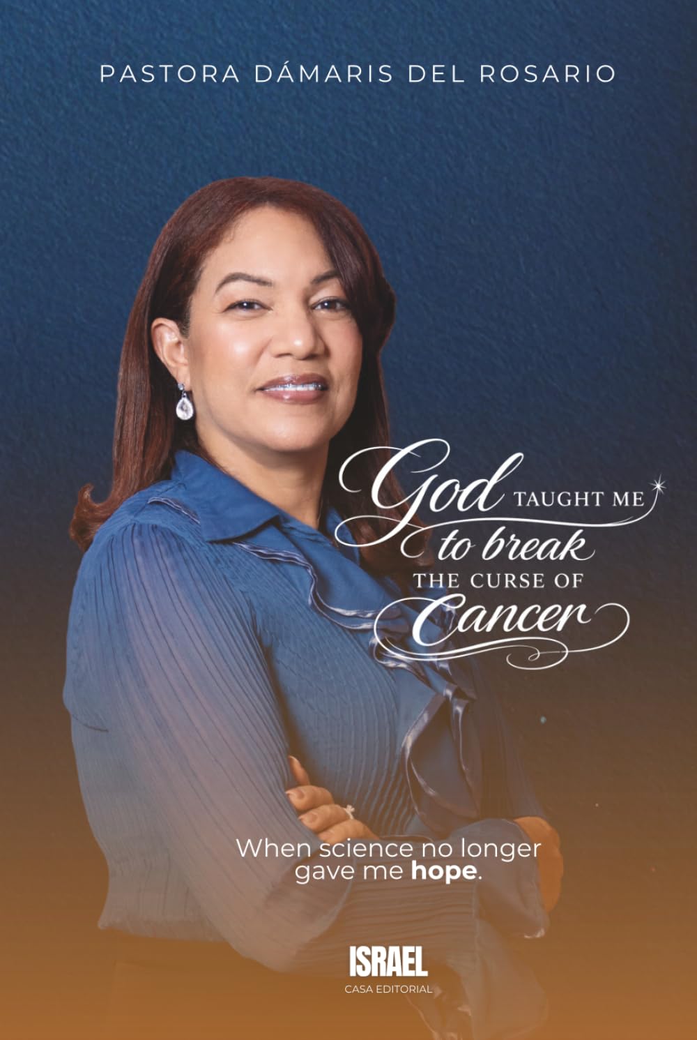 GOD TAUGHT ME TO BREAK THE CURSE OF CANCER: When science no longer gave me hope