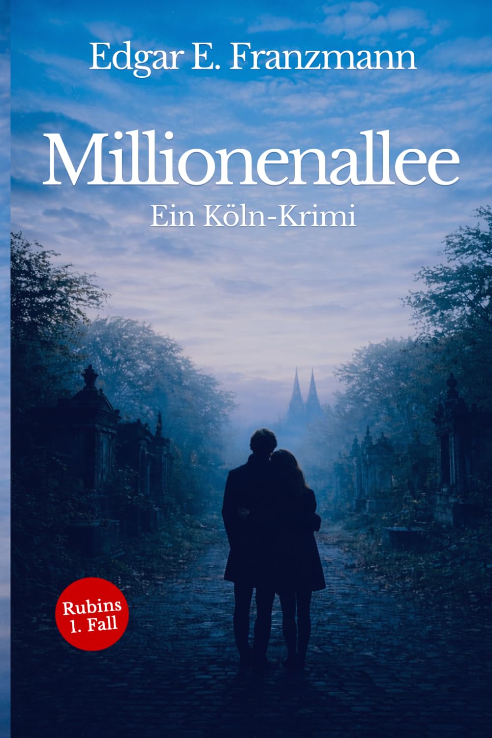 Millionenallee: Ein Köln-Krimi – Rubins 1. Fall (Georg Rubin – Köln-Krimis)