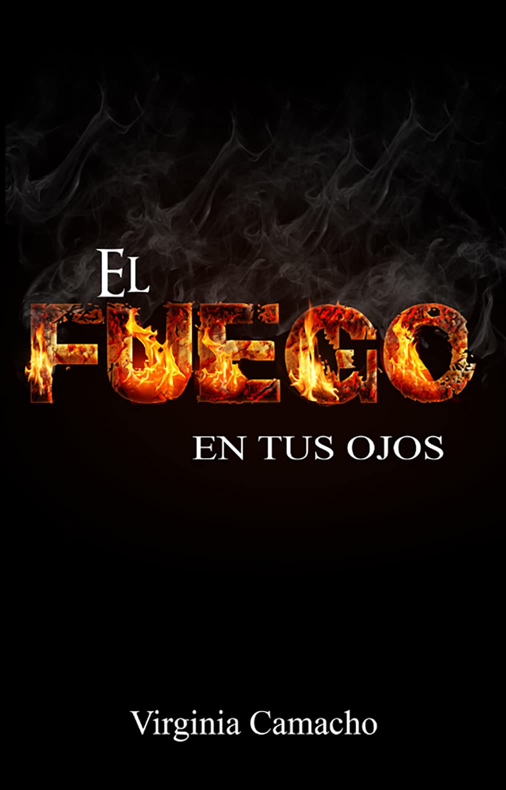 El fuego en tus ojos (Mujeres de hierro nº 1) (Spanish Edition)