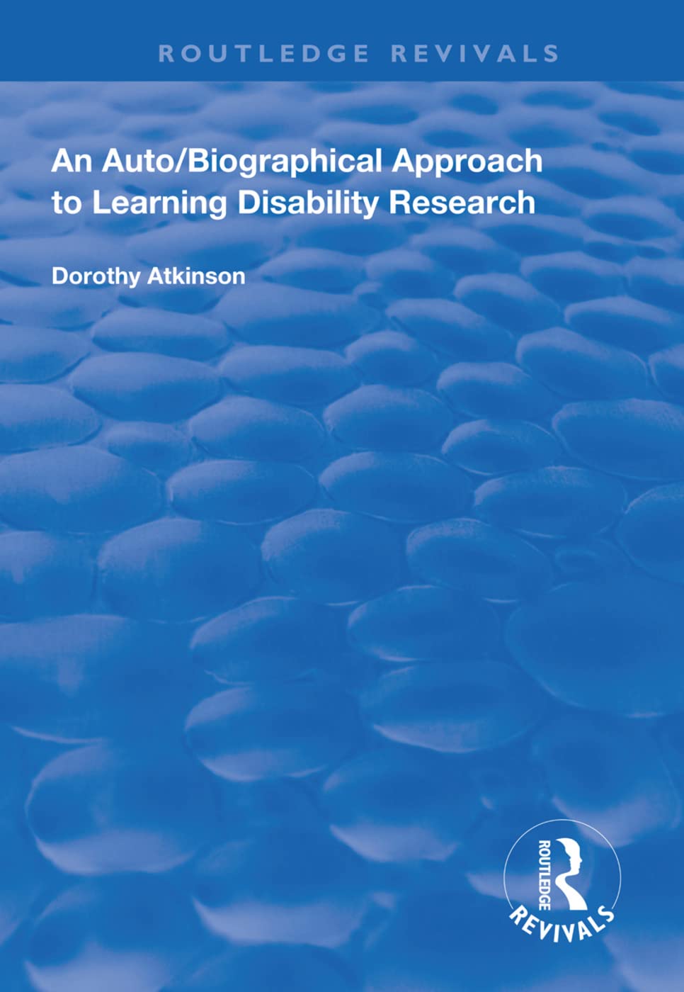 An Auto/Biographical Approach to Learning Disability Research... - 9781138320574