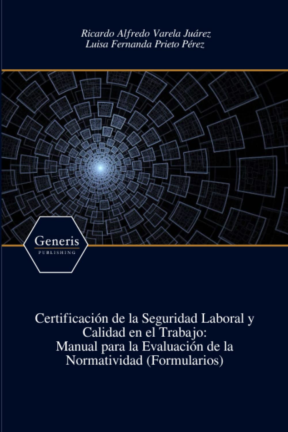 Certificación de la Seguridad Laboral y Calidad en el Trabajo: Manual para la Evaluación de la Normatividad (Formularios)