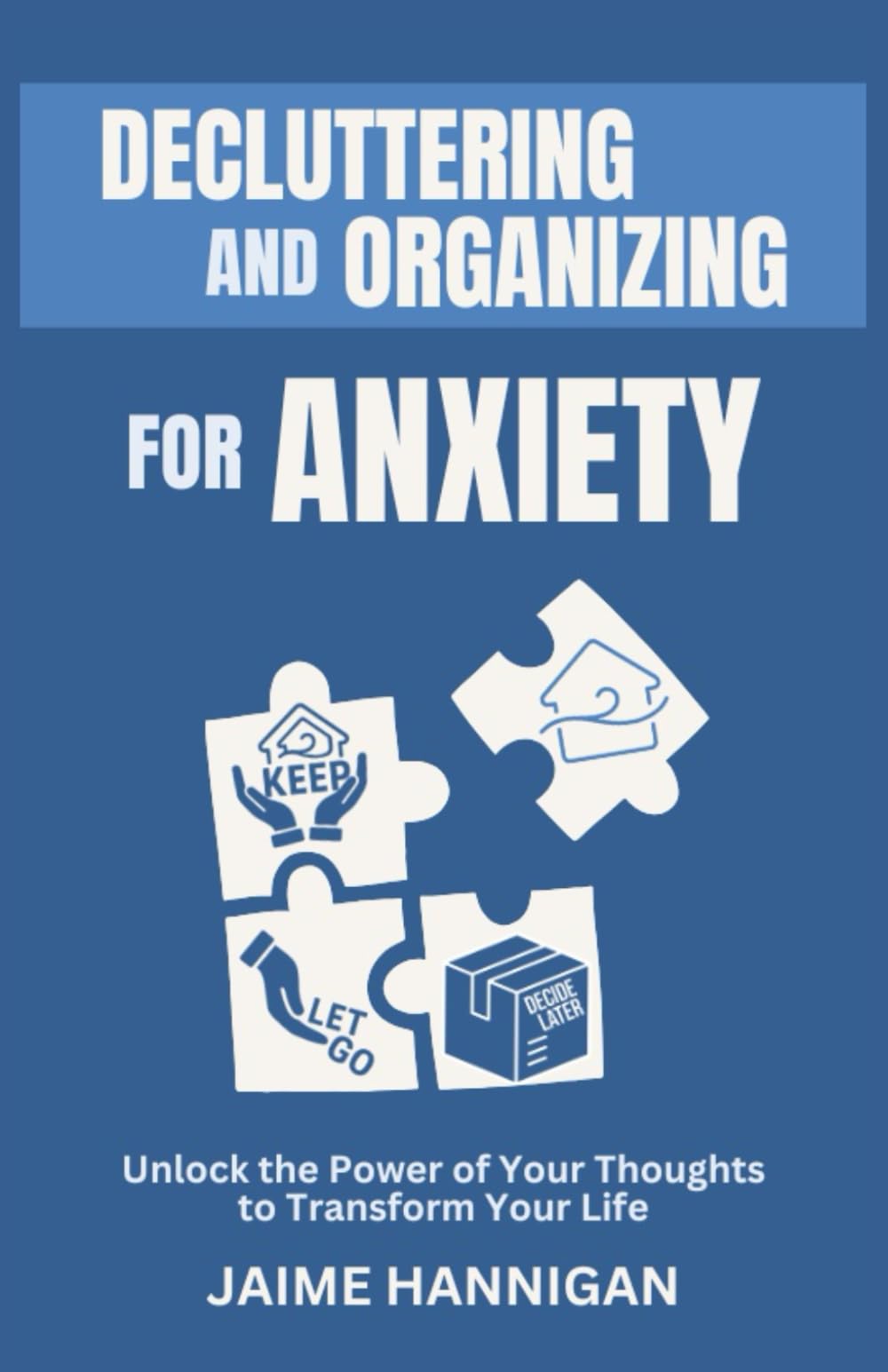 Decluttering and Organizing for Anxiety: A Gentle Home Reset — 10-Minute Wins, Less Stress, No Perfection