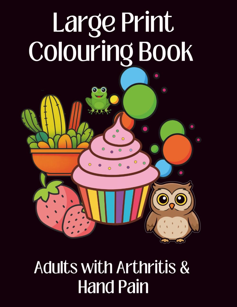 Large Print Coloring Book for Adults with Arthritis and Hand Pain: 50 Simple, Bold Designs to Reduce Hand Strain and Support Relaxation for People