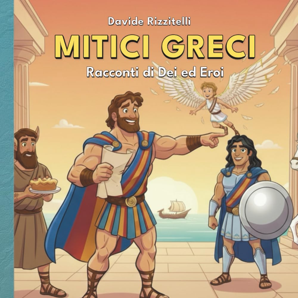 Mitici greci: Storie di Dei ed Eroi
