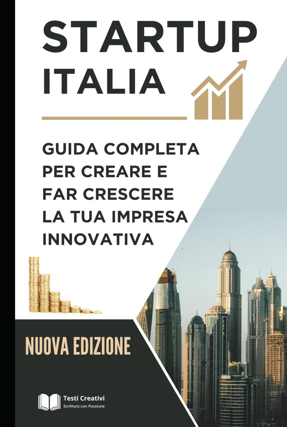 Startup Italia: Guida completa per creare e far crescere la tua impresa innovativa (Vendita & Business Operativo)