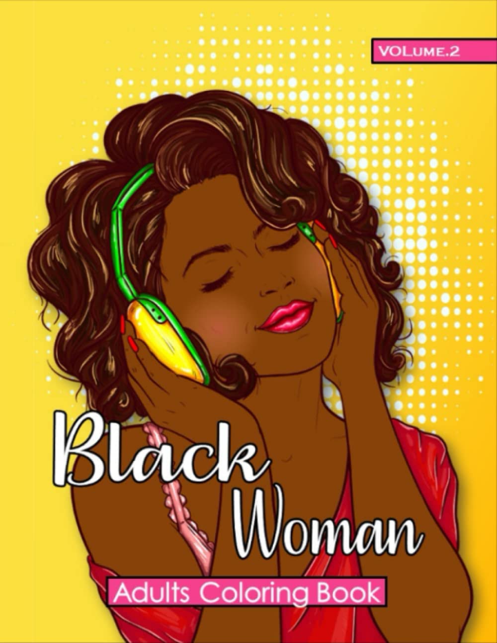 Black Woman Coloring Book: Beautiful African American Women Colouring Book For Relaxation And Stress Relief