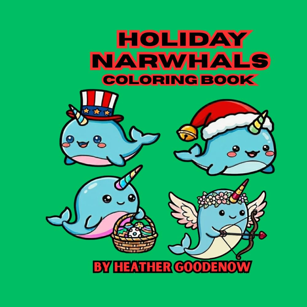 Holiday Narwhals Coloring Book: A Festive Coloring Adventure Under the Sea Relaxing Holiday Designs for Calm & Creativity
