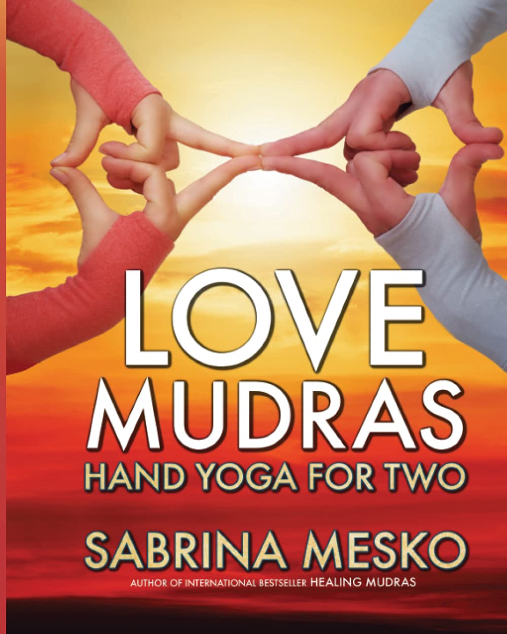 Love Mudras: Hand Yoga for Two