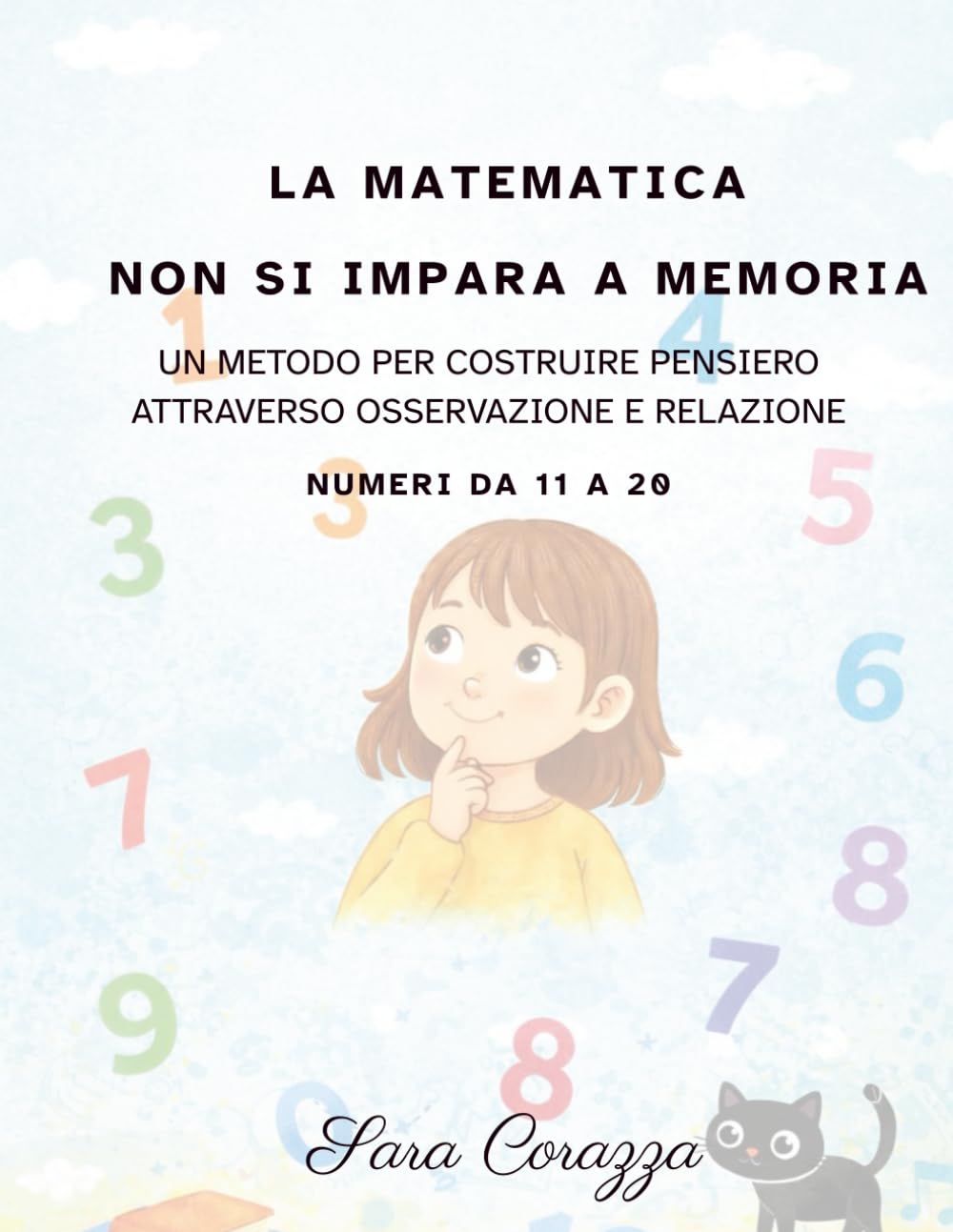 I numeri non si imparano a memoria.: I numeri da 11 a 20. Un metodo per costruire pensiero attraverso osservazione e relazione