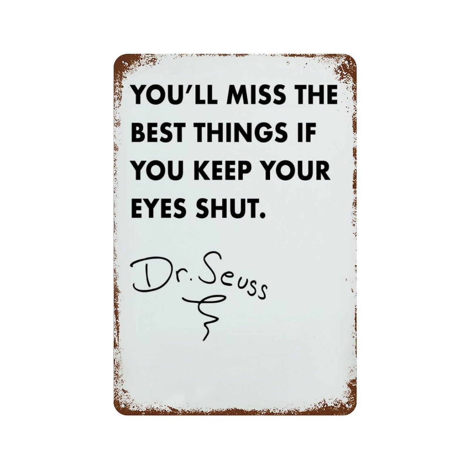 xiaoxiaoshen Quote Dr Seuss You’ll Miss The Best Things Wall Decor Art Metal Tin Poster Modern Home Decor Art Home Bar Shop Decorations Vintage Sign 30x20cm