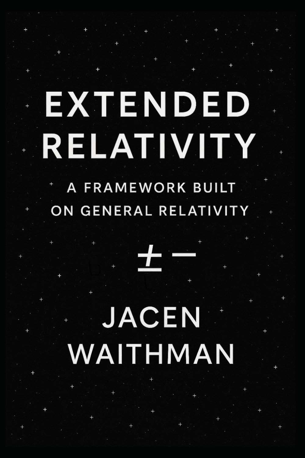 Extended Relativity: A framework built on General Relativity: A Physical Interpretaion of General Relativity Without Changing Its Equations