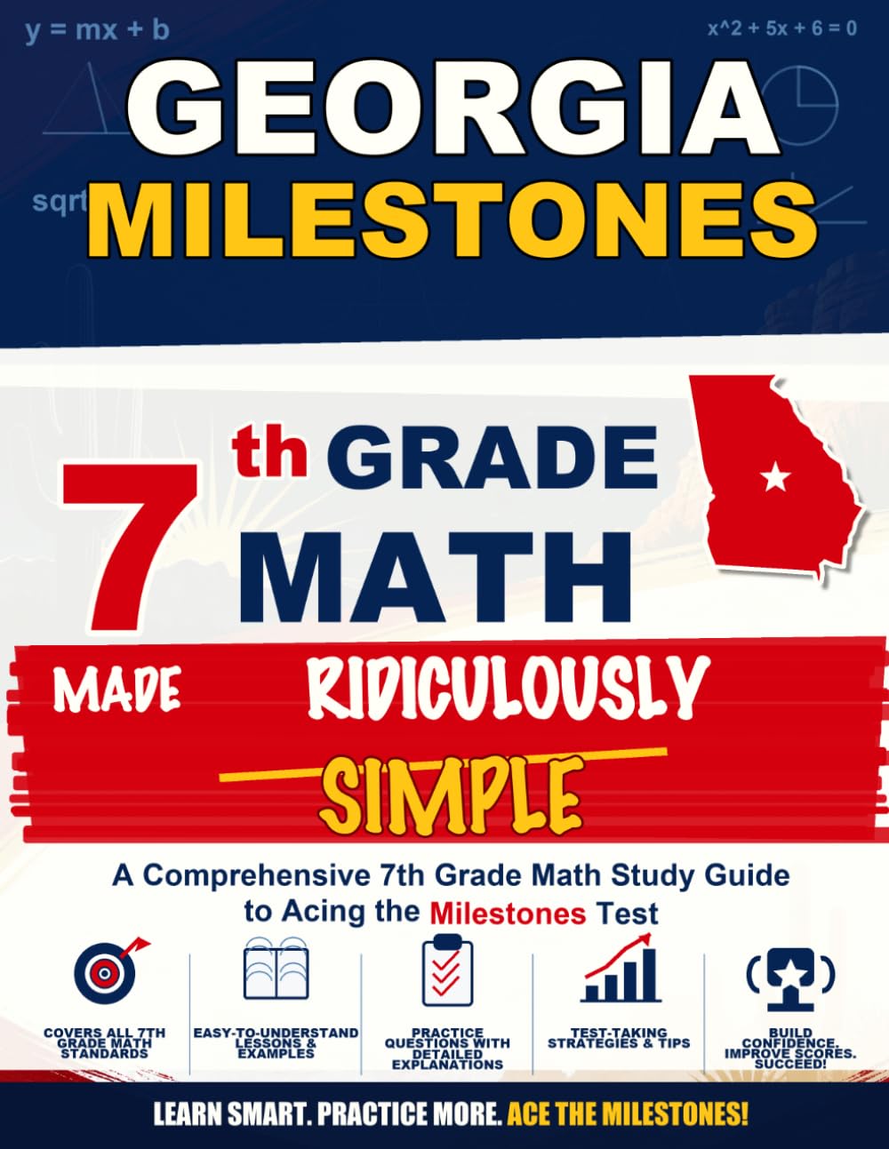 Georgia Milestones 7th Grade Math Made Ridiculously Simple: A Comprehensive 7th Grade Math Study Guide to Acing the Milestones Test