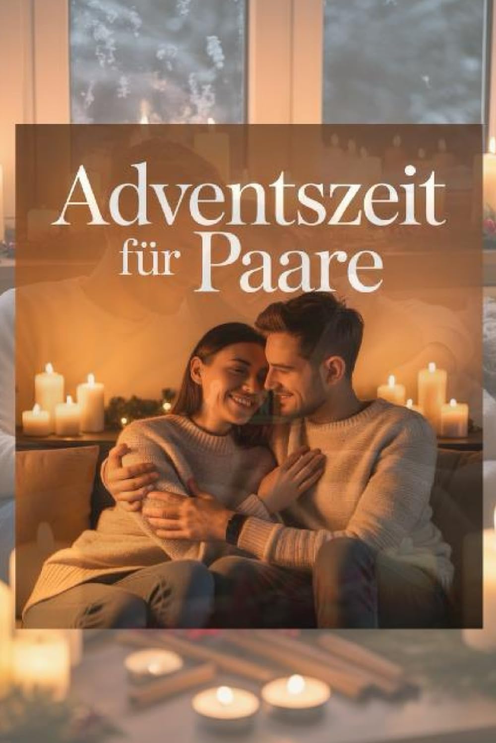 Adventszeit für Paare: Gemeinsam durch die Adventszeit...