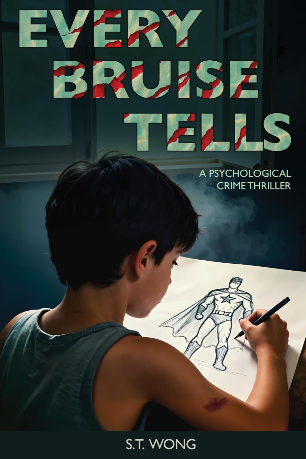 Every Bruise Tells: A Psychological Crime Thriller
