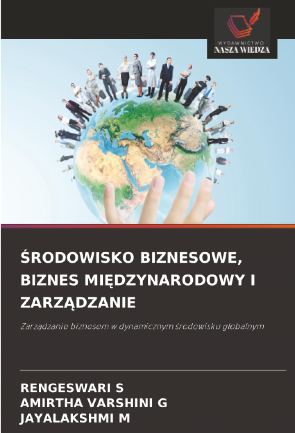¿RODOWISKO BIZNESOWE, BIZNES MI¿DZYNARODOWY I ZARZ¿DZANIE: Zarz¿dzanie biznesem w dynamicznym ¿rodowisku globalnym