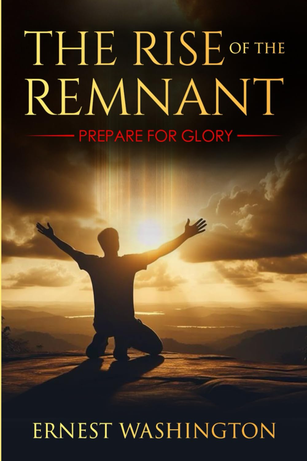 Rise Of The Remnant: Prepare for Glory