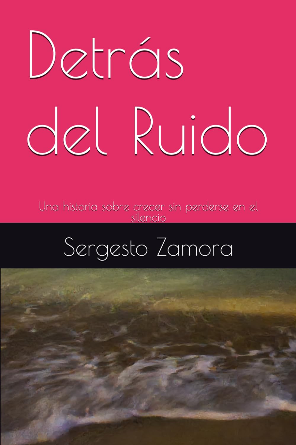 Detrás del Ruido: Una historia sobre crecer sin perderse en el silencio