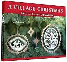 A Village Christmas: 20 Exquisite Punch-Out Ornaments by Pamela Dalton (2015-09-22)