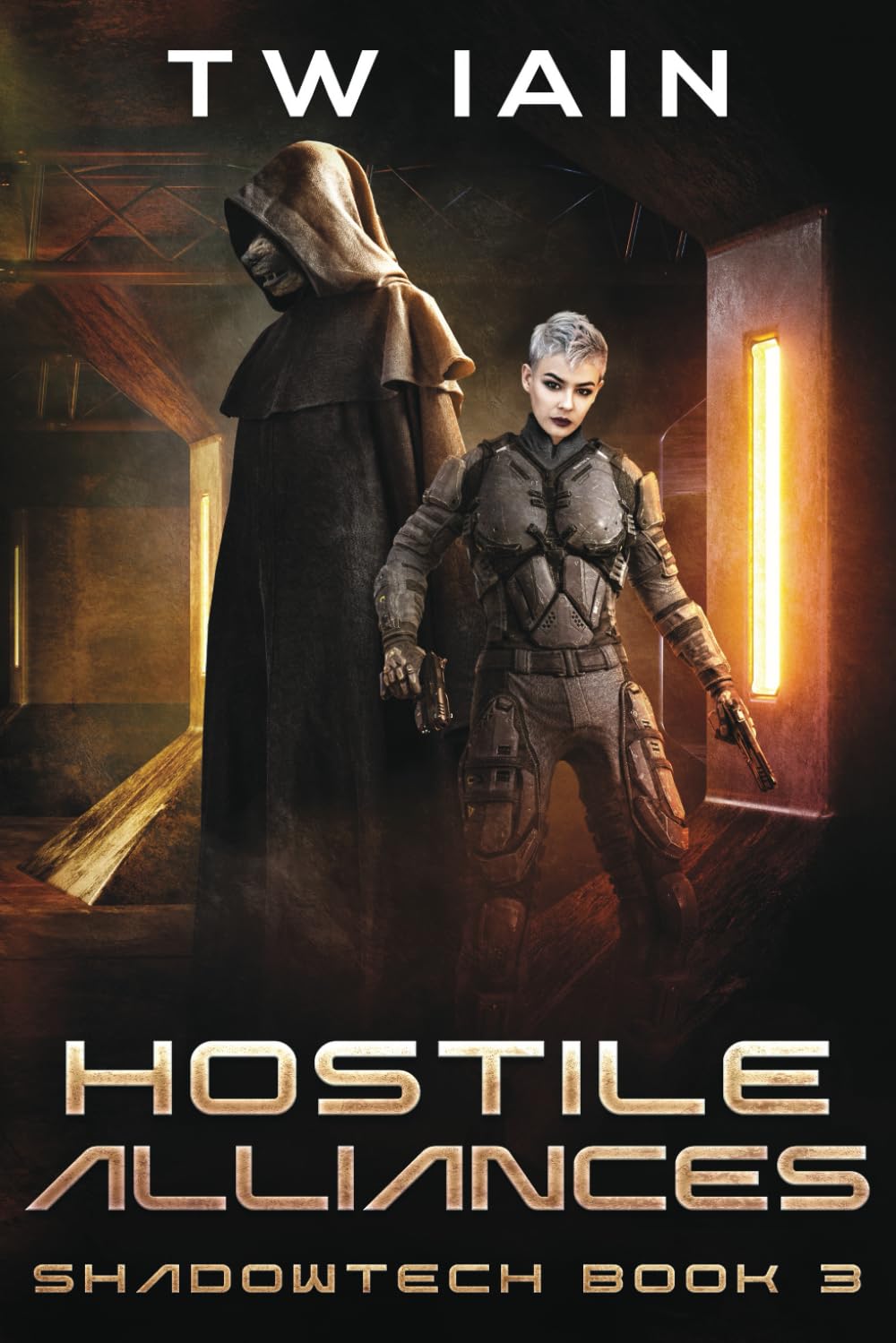 Hostile Alliances: ShadowTech Book 3