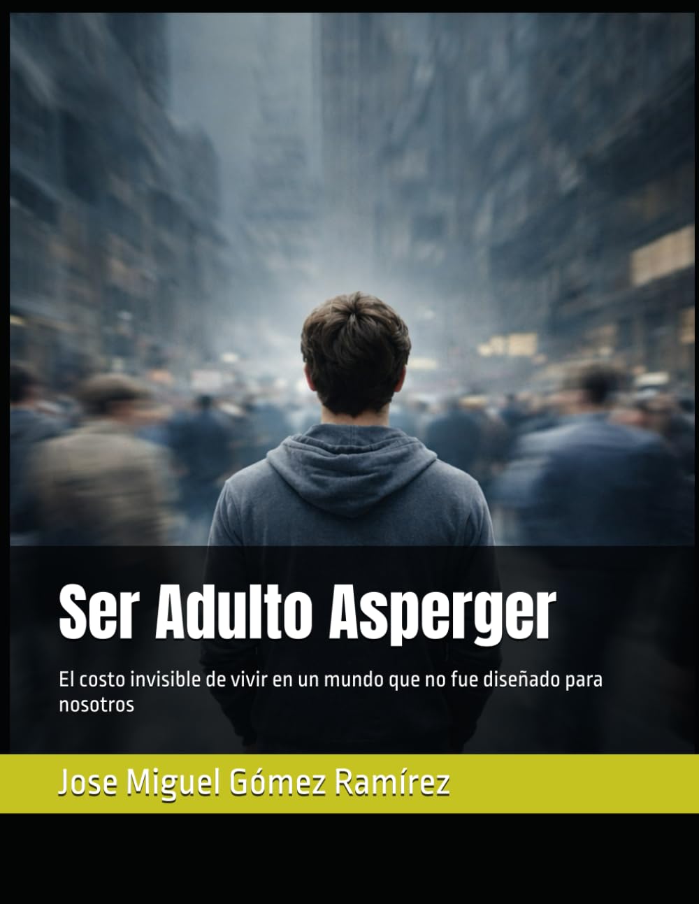 Ser Adulto Asperger: El costo invisible de vivir en un mundo que no fue diseñado para nosotros (Asperger-TEA1)