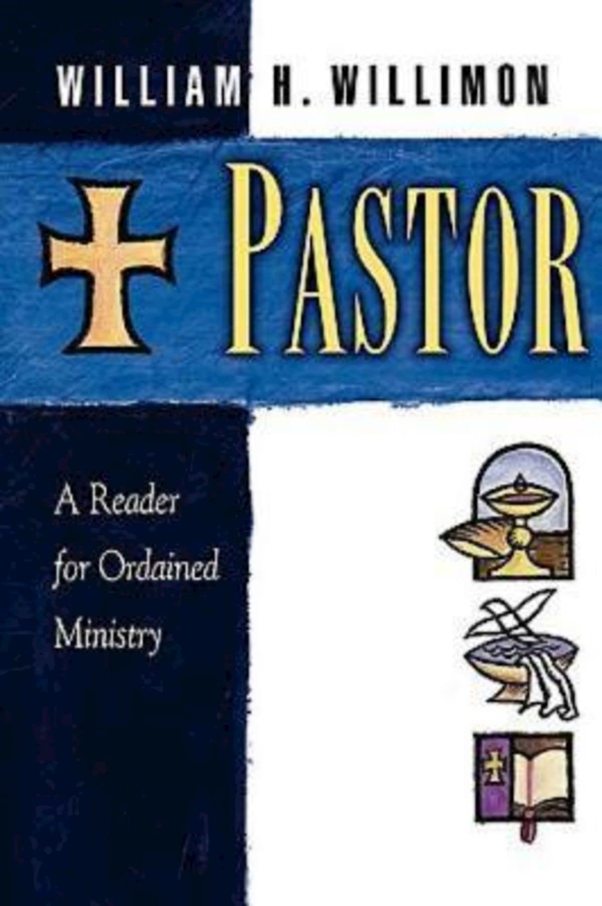 Pastor: A Reader for Ordained Ministry