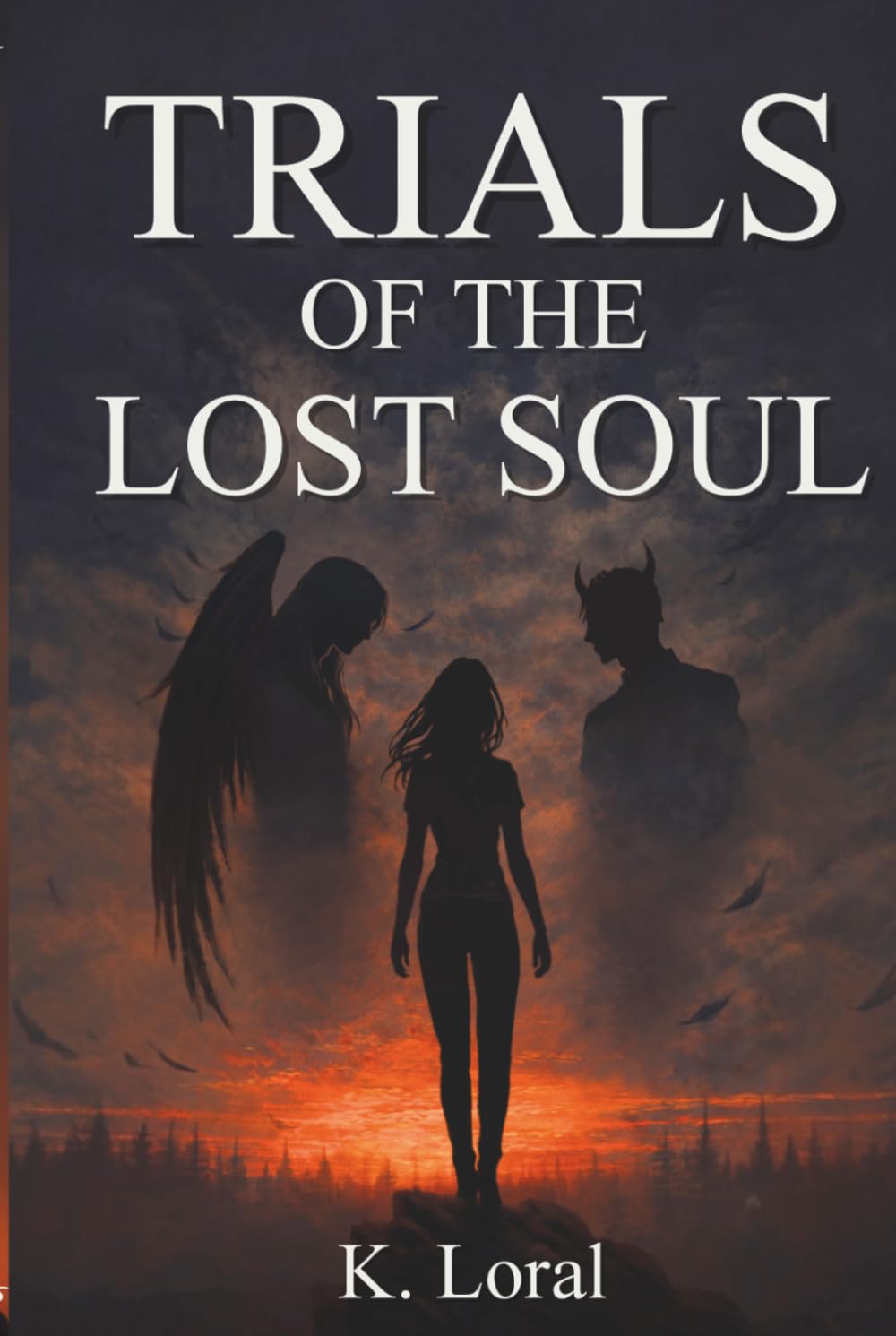 Trials Of The Lost Soul: A Dark Fantasy Novel of Angels, Demons, and Deadly Devotion | Book 1 of 4 (The Soul Trials)