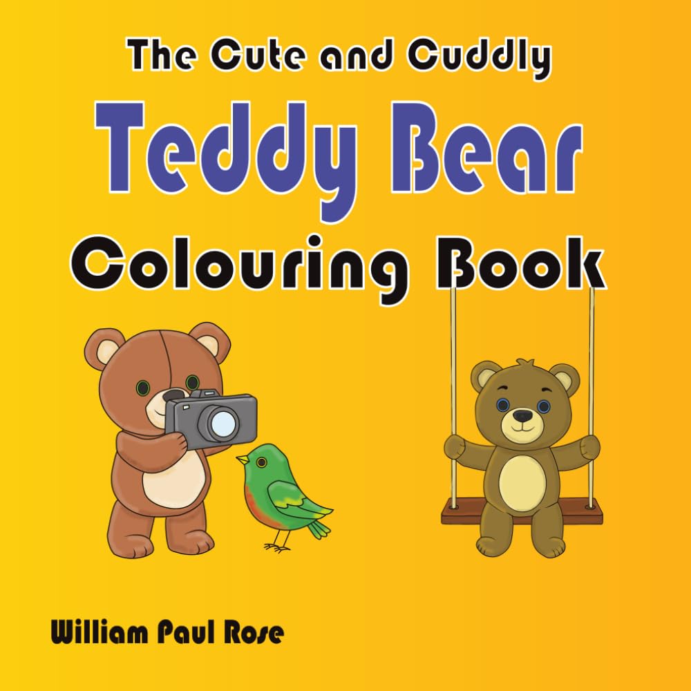 The Cute and Cuddly Teddy Bear Colouring Book