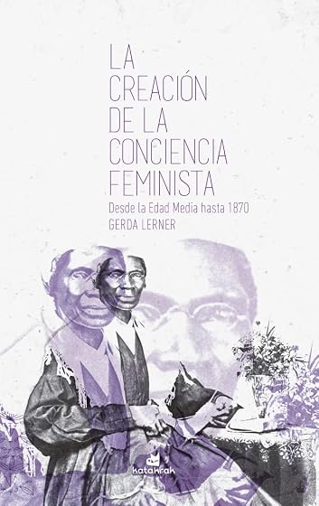 La Creacion de la Conciencia Feminista Desde la Edad Media Hasta 1870